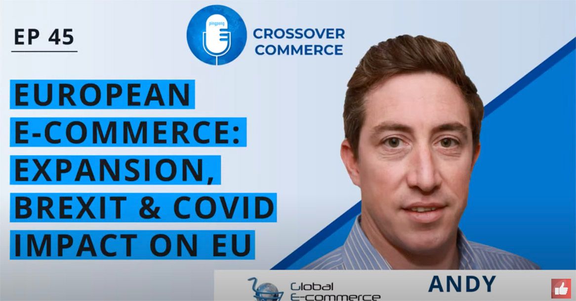 European E-Commerce: Expansion, Brexit, and Covid Impact on EU